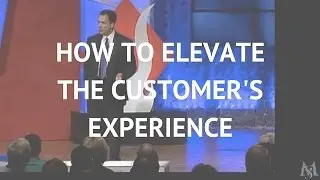 How to Elevate the Customer's Experience | Mark Sanborn Keynote Speaker