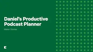 Daniel's podcast planner in Coda | Maker Stories