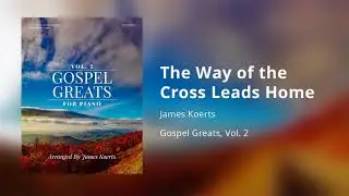 The Way of the Cross Leads Home - James Koerts