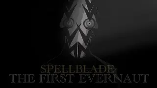 The First Evernaut - SPELLBLADE 