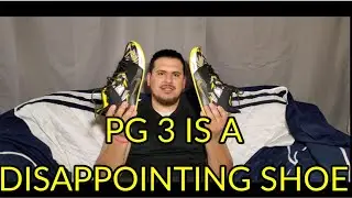 PG 3  is a disappointing basketball shoe 😭