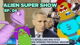 McCarthy GRIPES and Boebert GROPES - Alien Super Show Episode 06