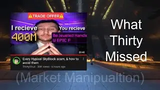 What ThirtyVirus Missed IN HIS VIDEO | Market Manipulation EXPLAINED | Hypixel Skyblock