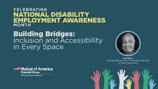 Building Bridges: Inclusion and Accessibility in Every Space| National Disability Employment Month