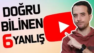 Youtube&rsquo;da Doğru Bilinen Yanlışlar | Videolarım Neden İzlenmiyor?