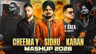 Cheema Y X Sidhu X Karan Mashup | Mahesh Suthar | Latest Punjabi Song 2026