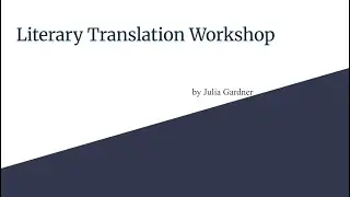 Literary Translation Workshop with Julia Gardner