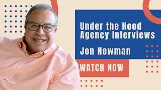 Under The Hood Agency Interviews: Jon Newman (The Hodges Partnership)
