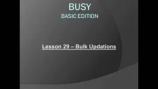 How to Update Item, Master, Accounts in Bulk In Busy Accounting Software