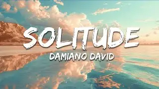 Damiano David - Solitude (No One Understands Me) (Lyrics)