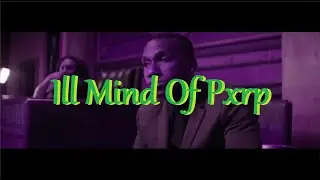 Pxrp - Ill Mind Of Pxrp (Ill Mind Of Hopsin 8 Remix)