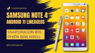 Samsung Note 4 Bản Snapdragon N910U _ C&agrave;i Rom Android 11, Hỗ trợ Xem Youtube Zalo