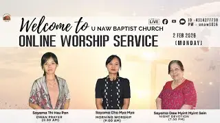 2.2.2026 (Monday)5:30 AM-U Naw Online Dawn Prayer