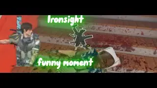 Ironsight funny moment