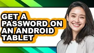 How to Get a Password on an Android Tablet (only Way)