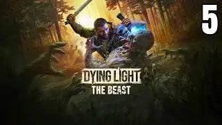 Let's Play - DYING LIGHT: THE BEAST PS5 Full Game Playthrough Part 5