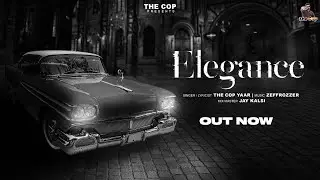 Elegance : The Cop Yaar (Official Video) | Zeffrozzer | New Latest Punjabi Songs 2024
