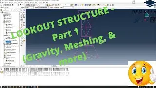 Lookout Structure Analysis PART 1 &ndash; Abaqus (Concentrated Load, UDL and Self Weight/ Gravity)