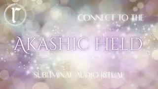 Open to the Akashic Field 5-minute Subliminal