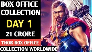 thor love and thunder box office collection day 1& budget : 21 crore collection worldwide
