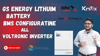 GS Energy Lithium Battery | BMS configuration | Knox | Max Power | Infinix | Voltronic Inverter