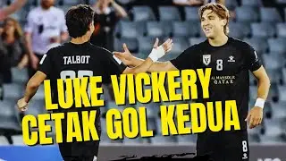 SAATNYA NAIK LEVEL🦅LUKE VICKERY CETAK GOL KEDUANYA PEKAN INI