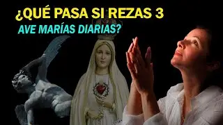 🛑¿QUÉ PASA SI REZAS 3 AVE MARÍAS DIARIAS? Poderosa Oración