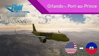 Orlando to Port au Prince Full Flight MSFS A320N (Part 1: Orlando, USA to Chengdu, China)