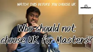 Who Should not choose UK for higher studies | Study in UK