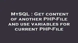 MySQL : Get content of another PHP-File and use variables for current PHP-File