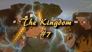 The Kingdom #7 | De boom van RAGFTAGAR slopen!