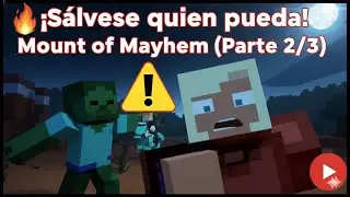 ⚔️ &iexcl;ESTO SE COMPLIC&Oacute;! Mount of Mayhem (Parte 2/3)