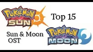 Top 15 Pok&eacute;mon Sun & Moon Music