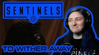 SENTINELS - 'To Wither Away' - REACTION/REVIEW