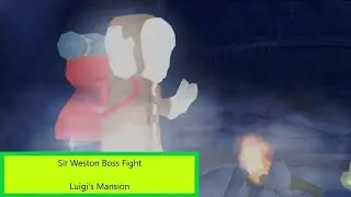 Sir Weston Boss Fight - Luigi's Mansion