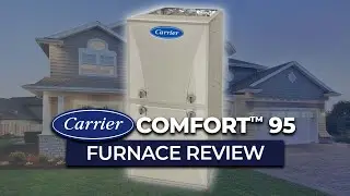 Обзор газовой печи Carrier Comfort&trade; 95 (59SC5)
