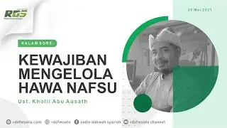 Kewajiban Mengelola Hawa Nafsu | Ust. Kholil Abu Ausath | KALAM SORE