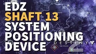 Shaft 13 System Positioning Device EDZ Destiny 2