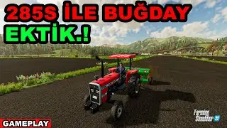 EMEKTAR 285S İLE BUĞDAY EKTİK | Farming Simulator 22 | S3 B3