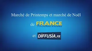 March&eacute; de Printemps et de No&euml;l de France Productions et Diffusia.fr