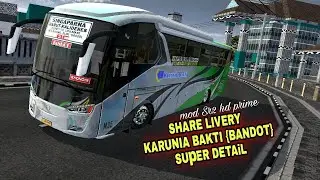 MOD BUSSID TERBARU|SHARE LIVERY KARUNIA BAKTI [BANDOT] mod sr2 hd super detail!!