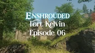 Enshrouded : Fort Kelvin Rebuild ASMR - No voice No music - Episode 06