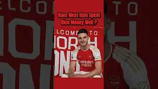 Have West Ham Spent the Declan Rice Money Well?💰🔥⚽️