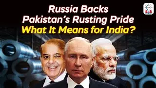 Russia-Pakistan Agreement on Steel Pant Revival: What Does It Mean For India l Legacy IAS Academy