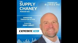 Ep. 34 - Expedited Transportation wit Mike Ernst