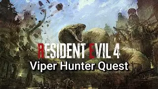 Resident Evil 4 Remake ~ Viper Hunter Quest Guide