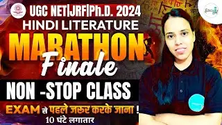 NET JRF Hindi Literature Non-Stop 10 Hour | UGC NET Hindi Marathon | Ugc Net Hindi Live Class