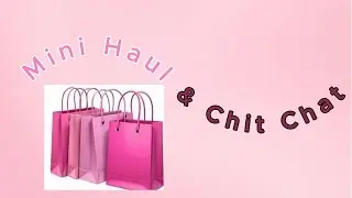 Mini Clothing Haul & Chit Chat