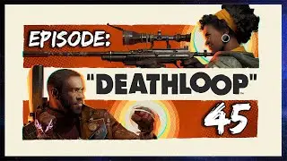 Ah, Another Game is Afoot! | Deathloop [100%][PC] | Ep. 45