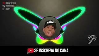 MC GW -  PUTARIA MEDLEY 5 - DJ Henrique de Ferraz  2019
